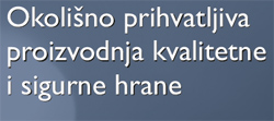 Okolišno prihvatljiva proizvodnja kvalitetne i sigurne hrane